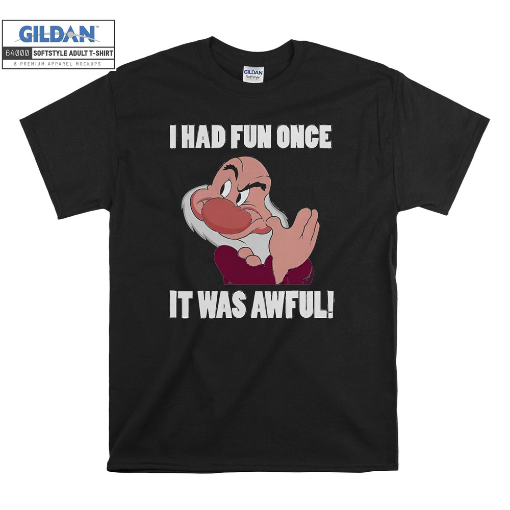 Grumpy Seven Dwarfs I Had Fun T-shirt Hoody Kids Child Tote Bag Tshirt S-M-L-XL-XXL-3XL-4XL-5XL Gildan Oversized Men Women Unisex 6921.jpg