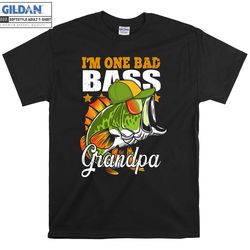 i'm one bad bass grandpa fishing t-shirt hoody kids child tote bag tshirt s-m-l-xl-xxl-3xl-4xl-5xl gildan oversized men