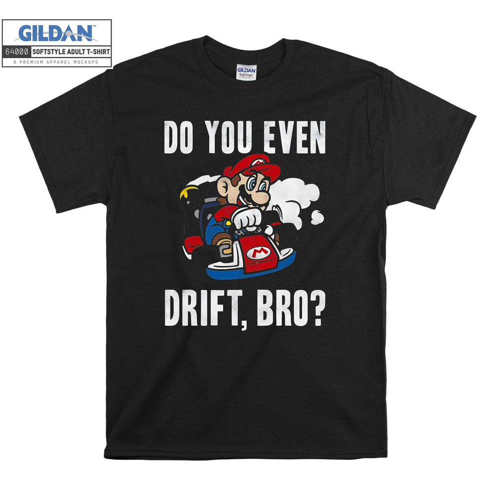 Super Mario Do You Even Drift T-shirt Hoody Kid Child Tote Bag Tshirt S-M-L-XL-XXL-3XL-4XL-5XL Gildan Oversized Men Women Unisex 7412.jpg