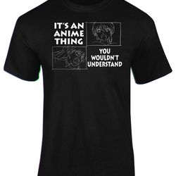it's an anime thing adults t-shirt novelty christmas gift present