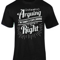 i'm not arguing i'm explaining why i'm right adults t-shirt novelty christmas gift present