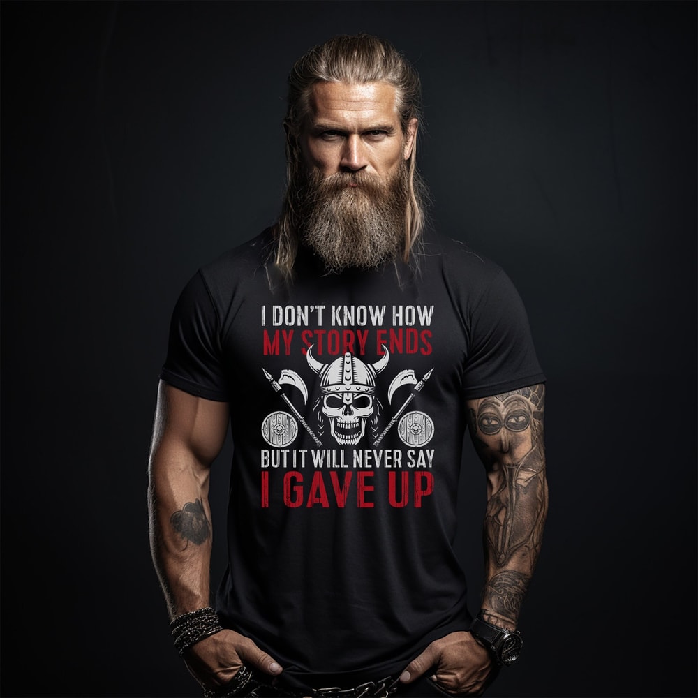 Never Say I Gave Up Viking T-Shirt Men's Viking Themed Shirt Norse God Tee Shirts Vikings Shirt Valhalla Viking T-Shirt Mens Womens.jpg
