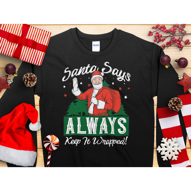 Santa says keep it wrapped Jumper Sweater Men's & Women's Novelty Funny Christmas Sweatshirt Jumper  Present Gift Fun Print Christmas Day.jpg