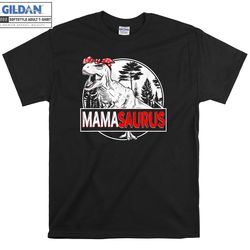 mamasaurus dinosaur t-rex t-shirt hoody kids child tote bag tshirt s-m-l-xl-xxl-3xl-4xl-5xl gildan oversized men women u
