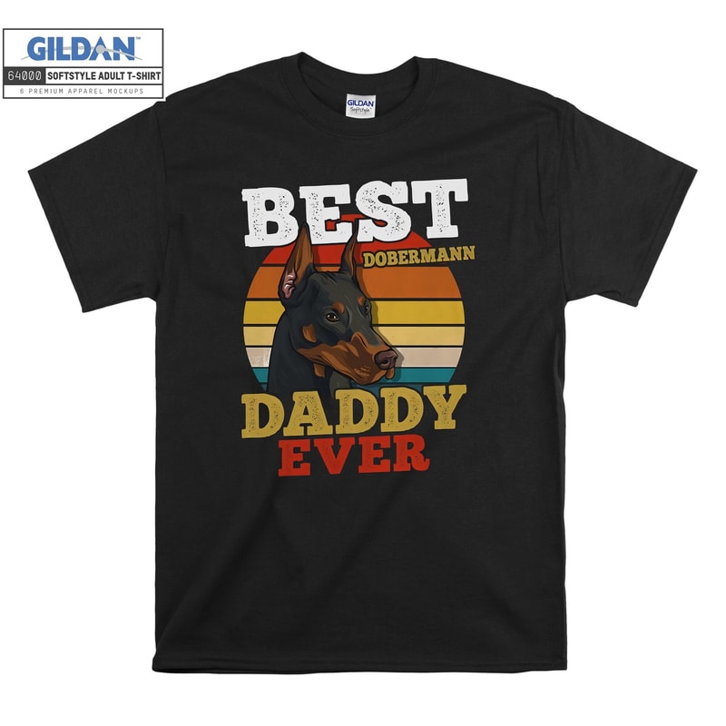 Dobermann Dog Best Dog Daddy T-shirt Hoody Kids Child Tote Bag Tshirt S-M-L-XL-XXL-3XL-4XL-5XL Gildan Oversized Men Women Unisex 6872.jpg