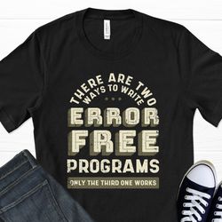 programmer quote t-shirt, work shirt,  computer programmer, engineering shirt, computer shirt, technology shirt, graphic