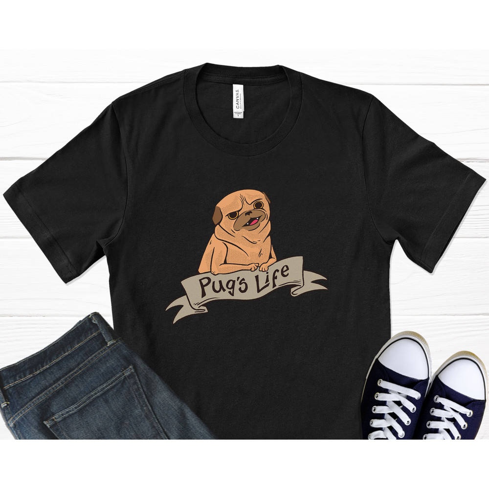 Pugs Life T-Shirt, Pug Shirt, Pug Gift, Pug Mom Shirt, Pug Print, Dog Dad Shirt, Animal Print, Shirts With Sayings, Graphic T-Shirt.jpg