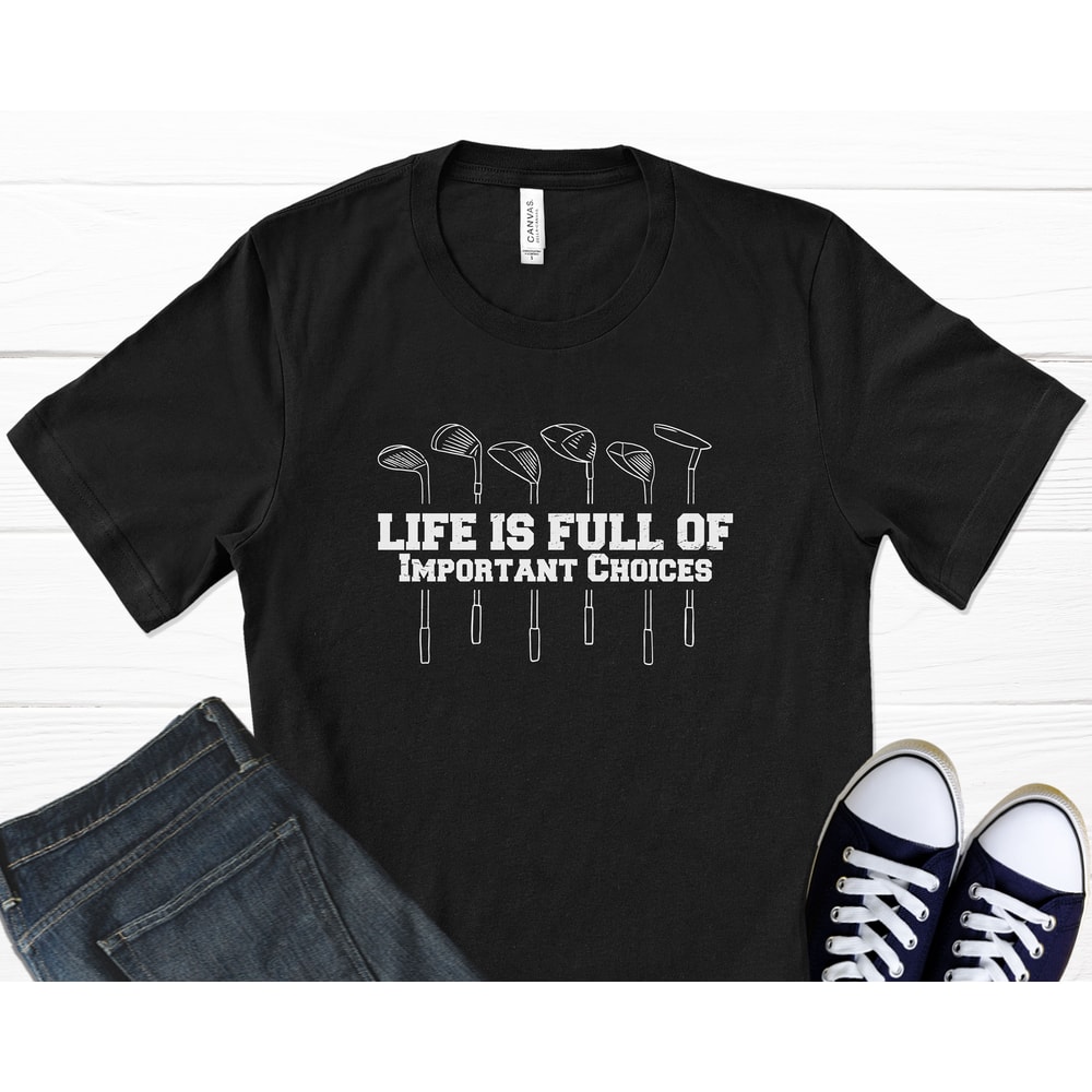 Golfing Quote T-Shirt, Golf Shirt, Fathers Day Golf, Golf Gifts, Golf Club, Sports Art, Sports Gifts, Sports Shirt, Graphic T-Shirt.jpg