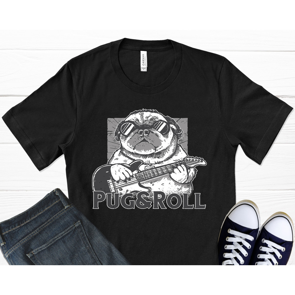Pug And Roll T-Shirt, Pug Gift, Pug Mom Shirt, Puppy Shirt, Pug Print, Music Shirt, Rock N Roll Shirt, Dog Shirt, Pet Shirt, Graphic T-Shirt.jpg