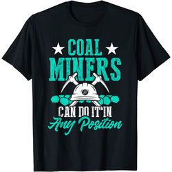 coal miner position funny mining mine worker t-shirt