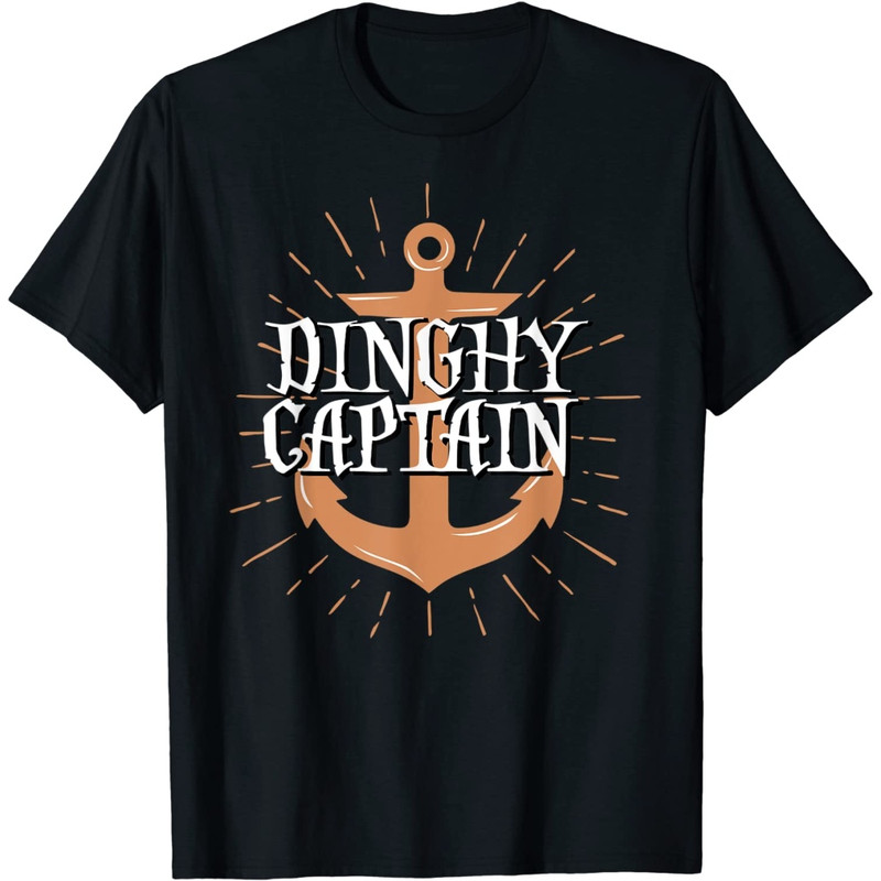 Dinghy Captain FunnyBoating Sailing Crew Gift T-Shirt.jpg