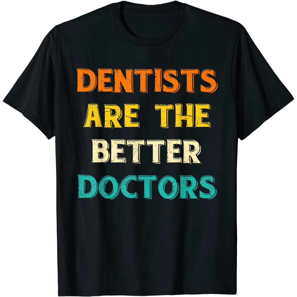 Dental Surgeon Doctor Dentistry Dental Hygiene Funny Dentist T-Shirt.jpg