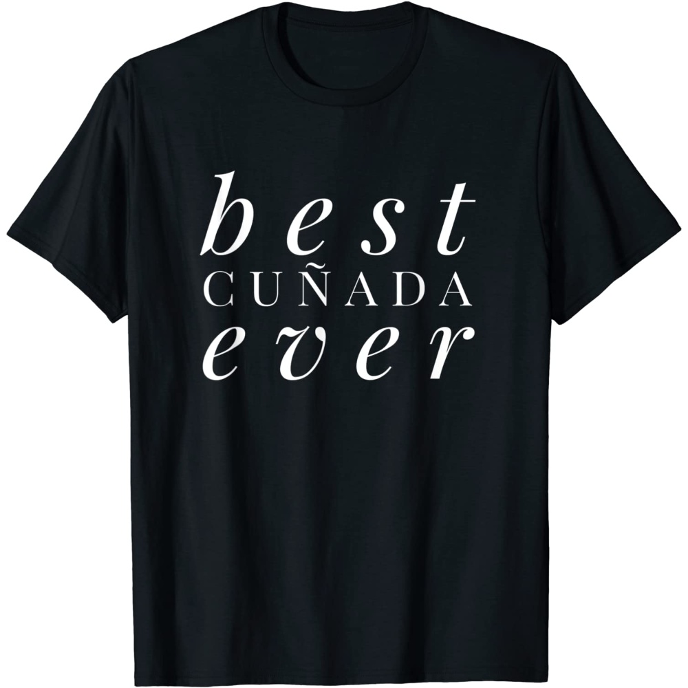 Best Cunada Ever Best Sister In Law Spanglish Bi-Lingual T-Shirt.jfif.jpg
