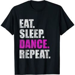 eat sleep dance repeat t-shirt