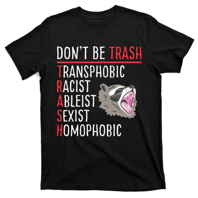 Don't Be Trash Funny Racoon T-Shirt.jpg