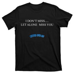 certified lover boy i don't miss you t-shirt