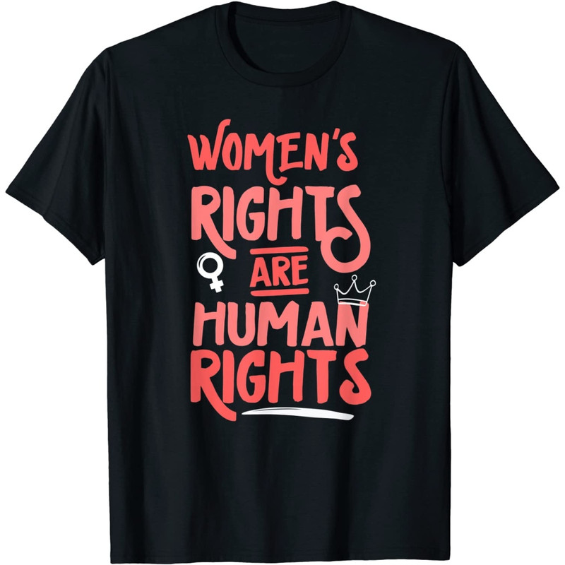 Feminist Women's Rights Are Human Rights T-Shirt.jpg