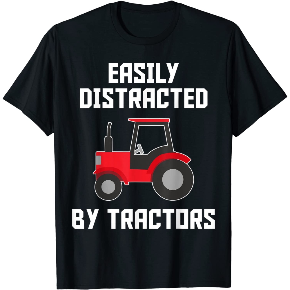 Easily Distracted By Tractors Farming Quotes T-Shirt.jpg