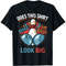 Dirty Bowling Does This Make My Balls Look Big T-Shirt.jpg