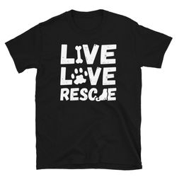 custom funny live love rescue dogs short-sleeve unisex t-shirt
