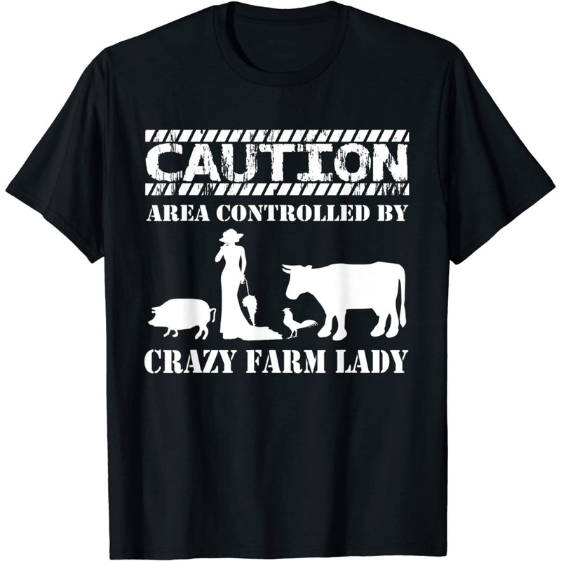 Farmer Funny Gift - Area Controlled By Crazy Farm Lady T-Shirt.jpg
