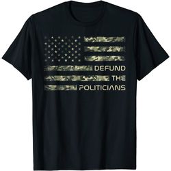 defund politicians politics freedom american flag vintage t-shirt