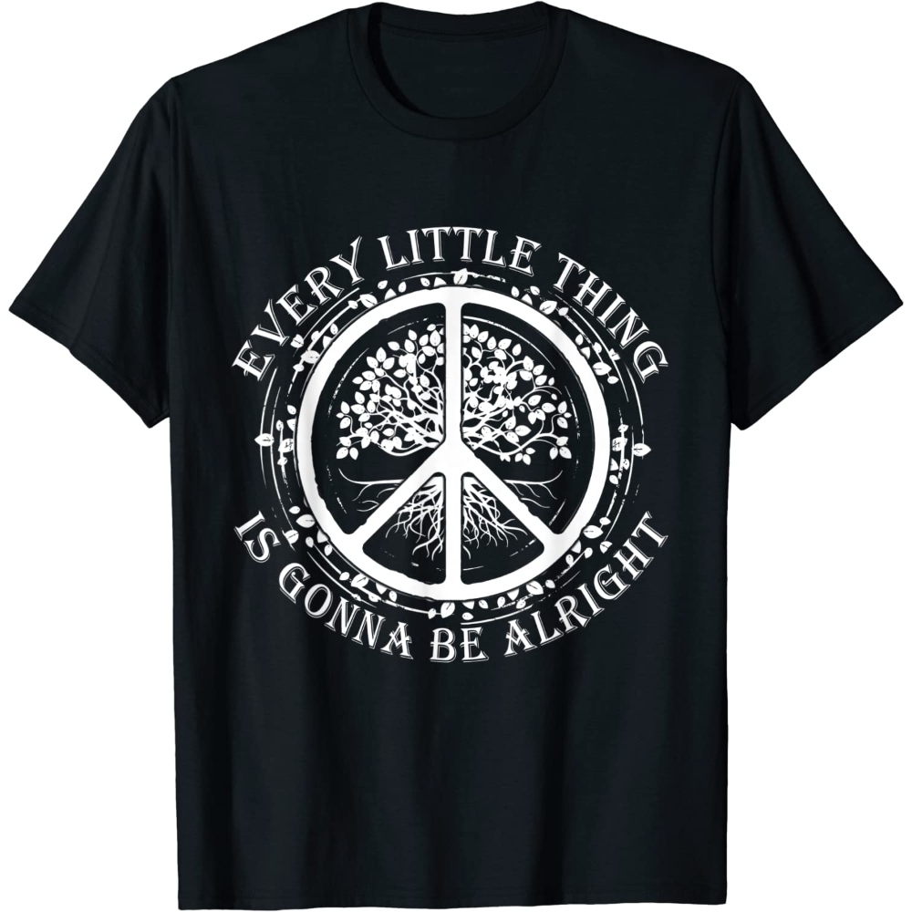 Every Little Thing Is Gonna Be Alright, Peace Sign Hippie T-Shirt.jpg
