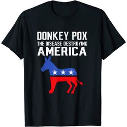 donkey pox the disease destroying america funny anti biden t-shirt