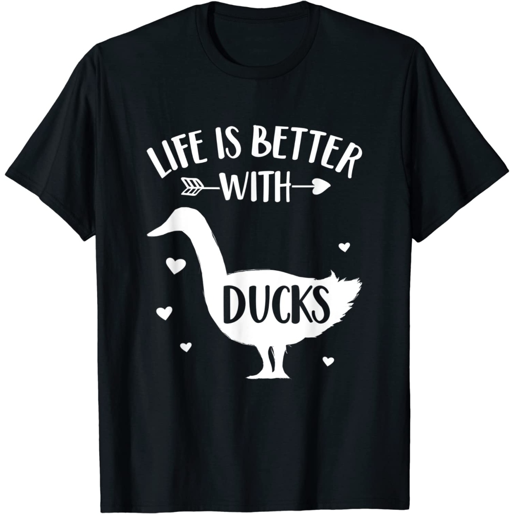 Duck Lover Gift 'Life Is Better With Ducks' Fun Animal Duck T-Shirt.jpg