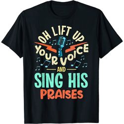 christian music quote inspirational choir singer or director t-shirt