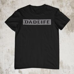 dad life shirt, dad gift from wife father's day gift hip dad t-shirt top hip stylish dad gift dadlife dadlife gifts for