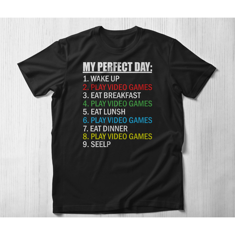 Funny Gamer Shirt, My Perfect Day Video Games T-shirt game gift Funny Cool Gamer Tee Gift Play video Games video game Gamer gift.jpg