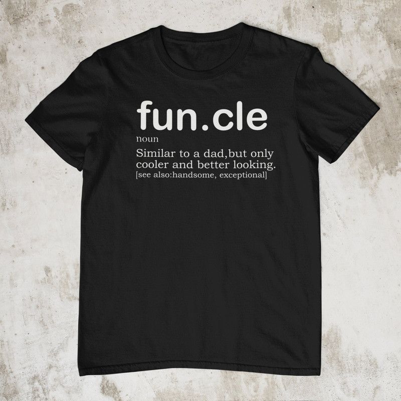 Funny Uncle Shirt, Funcle Definition Shirt Funny Uncle Shirt Funcle T Shirt  Funny Family Gifts Uncle T Shirt Favorite Uncle Shirt.jpg