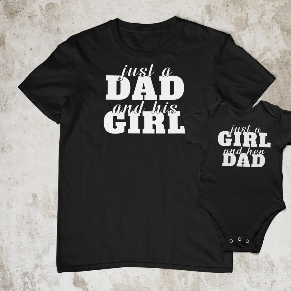 Dad of Girls Shirt,Just a dad And his girls Just a Girl And Her Dad Father's day shirt Matching daughter and dad shirts Daddy's girl.jpg
