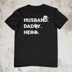husband daddy hero shirt, father's day gift new dad t-shirt gift for dad funny dad shirt fatherhood shirt fathers day sh