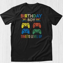birthday boy time to level up shirt, gamer birthday shirt video game birthday shirt level unlocked birthday boy gamer sh
