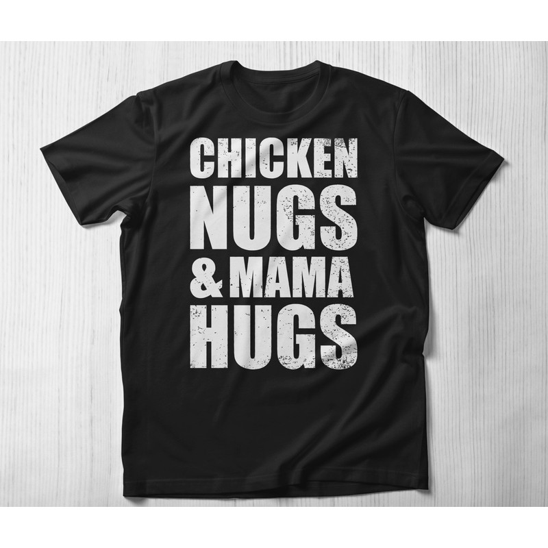 Chicken Nugs And Mama Hugs Shirt, Funny Chicken Nuggets Shirt Mother Shirt Mama shirt Funny Mom Shirt Mom Gift Nug Hug Chicken Hugs TEE.jpg