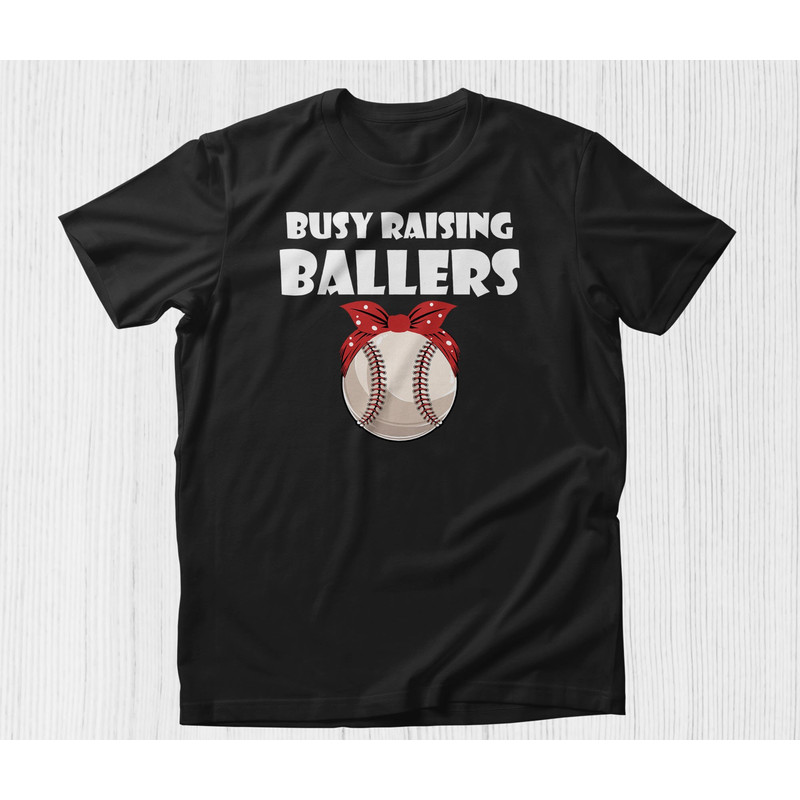 Busy Raising Ballers , Womens Baseball Tee Gameday Baseball T Shirt Sports Mama Shirt Sport Mom TShirt Baseball Gift Baseball Lover Shirt.jpg