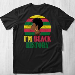 i am black history woman shirt, black history month girl afro woman black girl magic power african american woman shirt