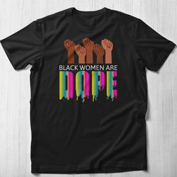 black women are dope rainbow shirt, dope black women shirt melanin women hands black history shirt black girl power blac