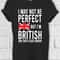 I May Not Be Perfect T shirt British Hoodie Sweatshirt Baseball Pullover Men Women Unisex Baggy Boyfriend Shirt 3408.jpg