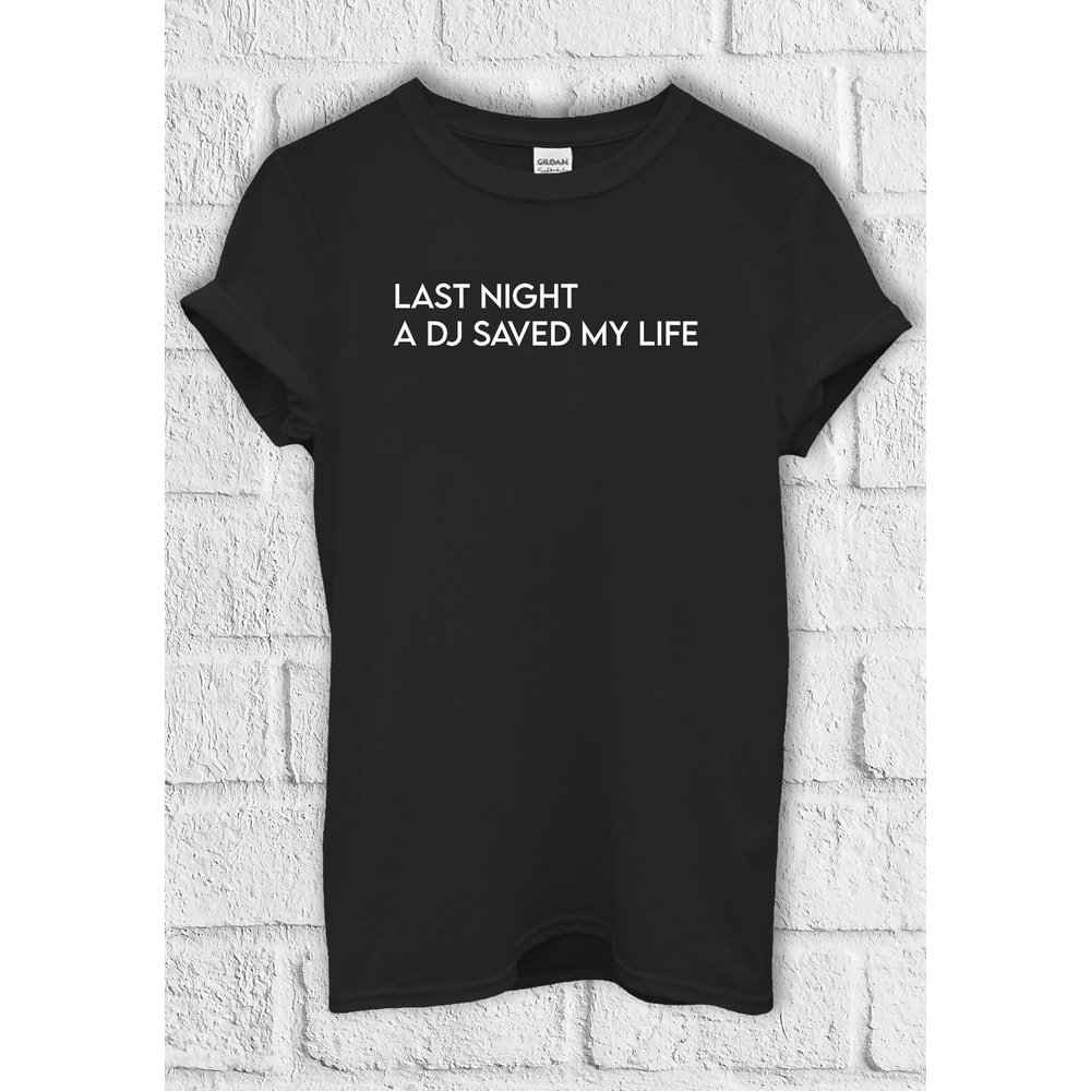 Last Night a DJ Saved My Life T shirt Hoodie Sweatshirt Baseball Pullover Men Women Unisex Baggy Boyfriend Shirt 3410.jpg