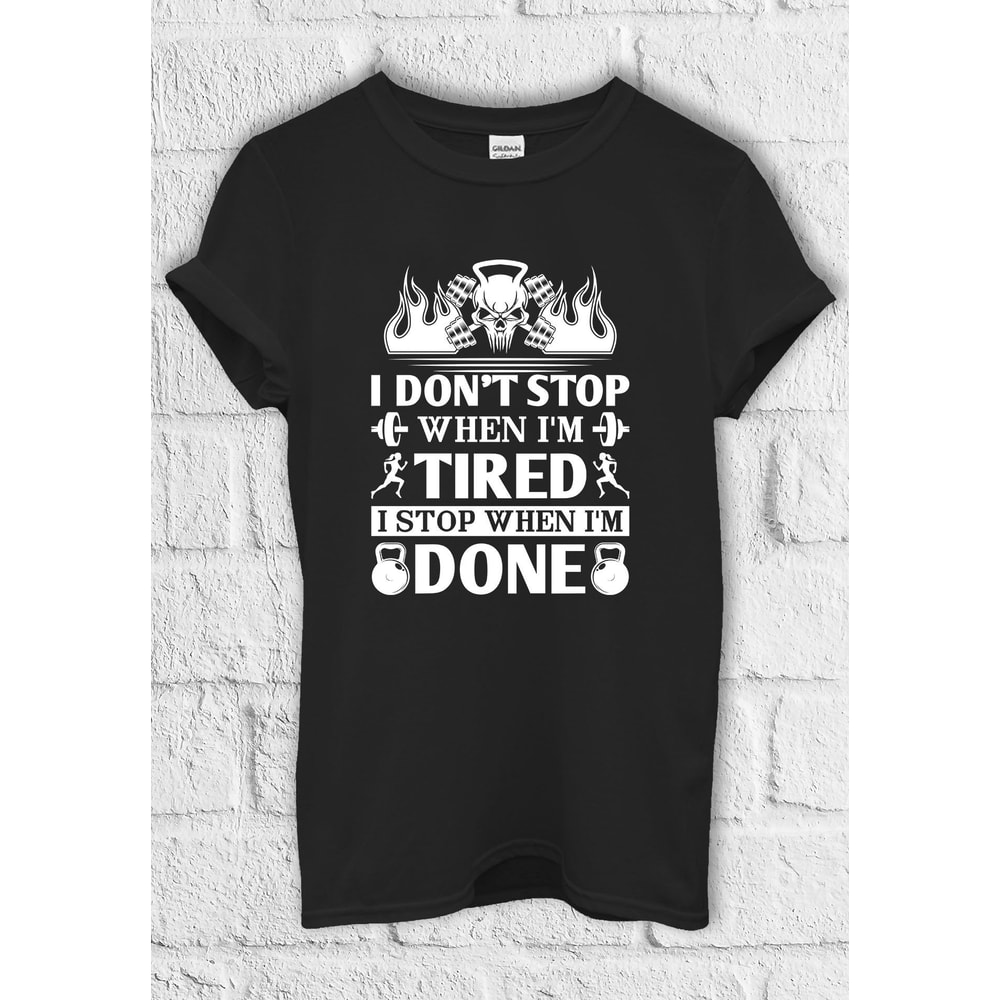 I Don't Stop When I'm Tired T shirt Hoodie Sweatshirt Jute Bag Kids T shirt Baseball Pullover Men Women Unisex Baggy Boyfriend Shirt 3555.jpg