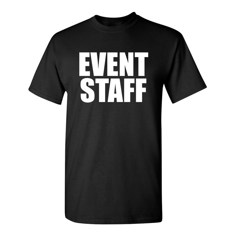 Event Staff Sarcastic Humor Graphic Novelty Funny T Shirt Youth And Tall Sizes.jpg