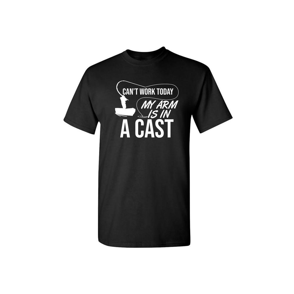 Can't Work Today My Arm Is In A Cast Sarcastic Humor Graphic Novelty Funny T Shirt.jpg