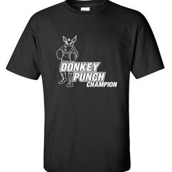 donkey punch champion funny t-shirt ps_0304 novelty gift t-shirt offensive rude sex mens women fun crazy funny humor t s
