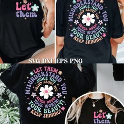 let them svg,motivational quotes svg png t-shirts, cards, bags, mugs, stickers, frame artwork, and much more.