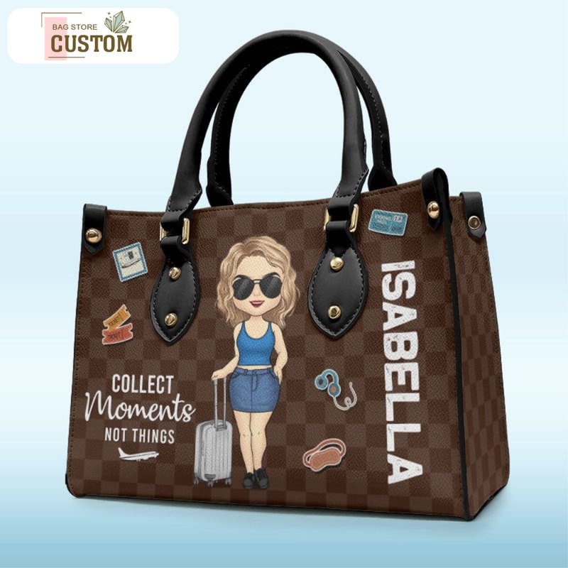 Collect Moments Not Things - Travel Personalized Custom Leather Handbag - Gift For Travel Lovers.jpg
