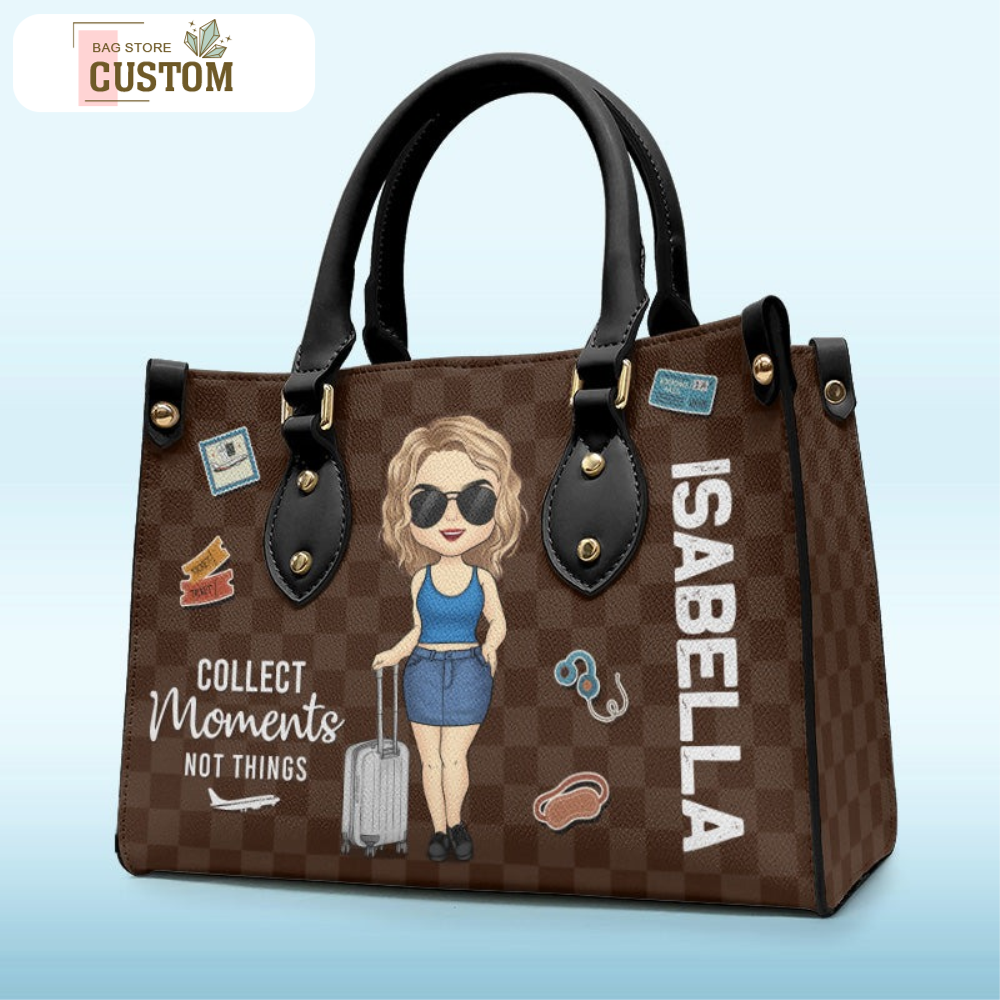Collect Moments Not Things - Travel Personalized Custom Leather Handbag - Gift For Travel Lovers.jpg