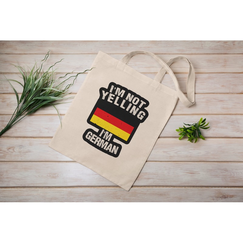 I'm Not Yelling I'm German Eco Tote Bag Reusable Cotton Canvas Tote Bag Sustainable Bag Perfect Gift 1.jpg